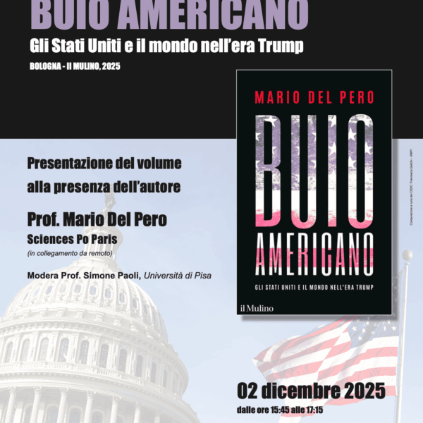 Discussione con Mario Del Pero (Sciences Po Paris): “Buio Americano. Gli Stati Uniti e il Mondo nell’Era Trump”